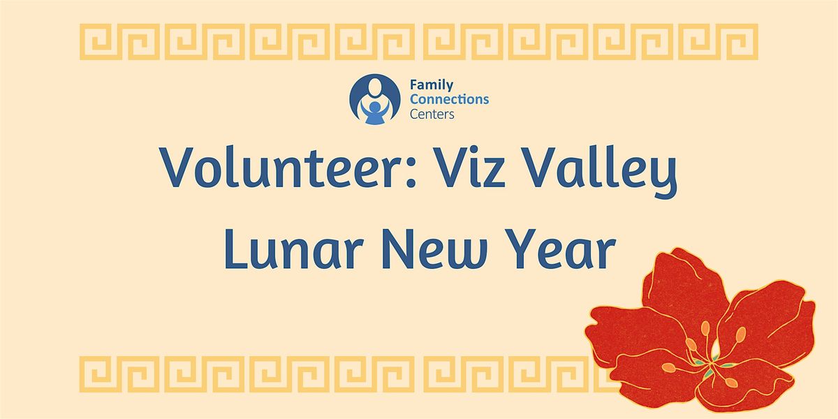 Volunteer: Viz Valley Lunar New Year