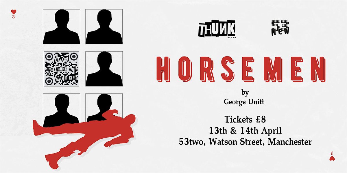 HORSEMEN - A darkly funny M**der mystery play 14\/04