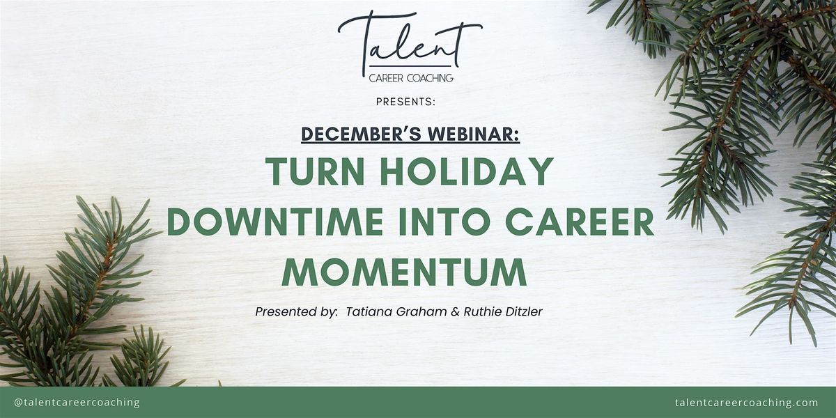 Turn Holiday Downtime Into Career Momentum