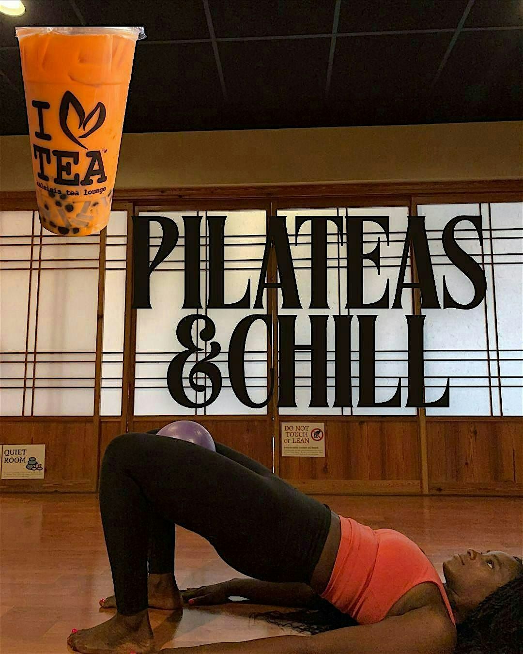 PilaTEAS & Chill