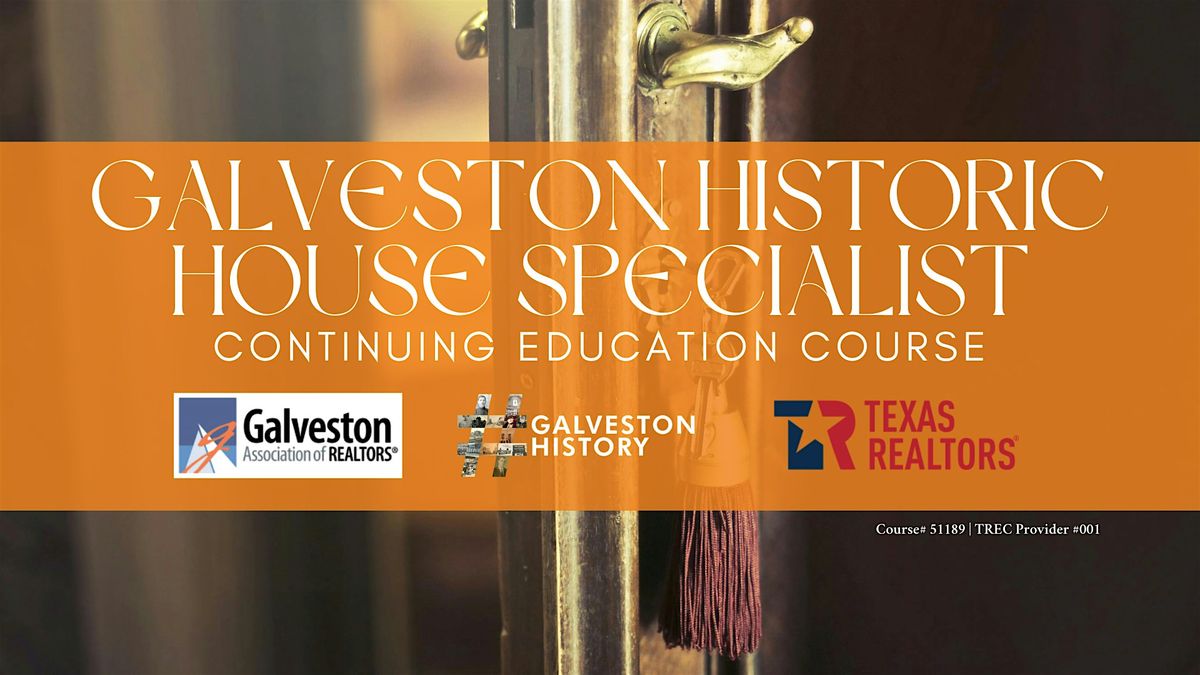 Galveston Historic House Specialist Continuing Education Course