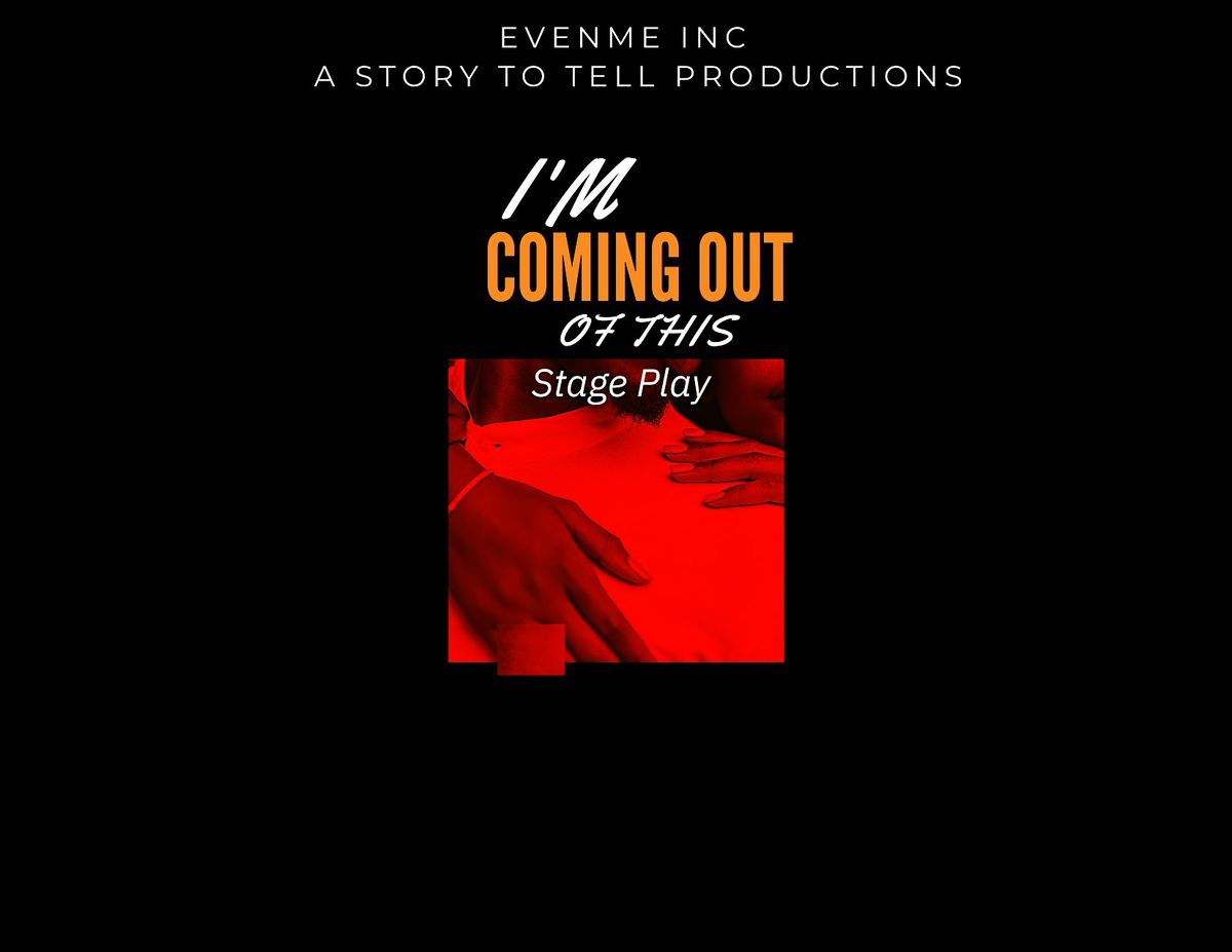 "I'm Coming Out of This" - A Stage Play by Keisha Brown