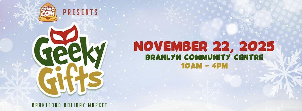 GEEKY GIFTS BRANTFORD HOLIDAY MARKET 2025