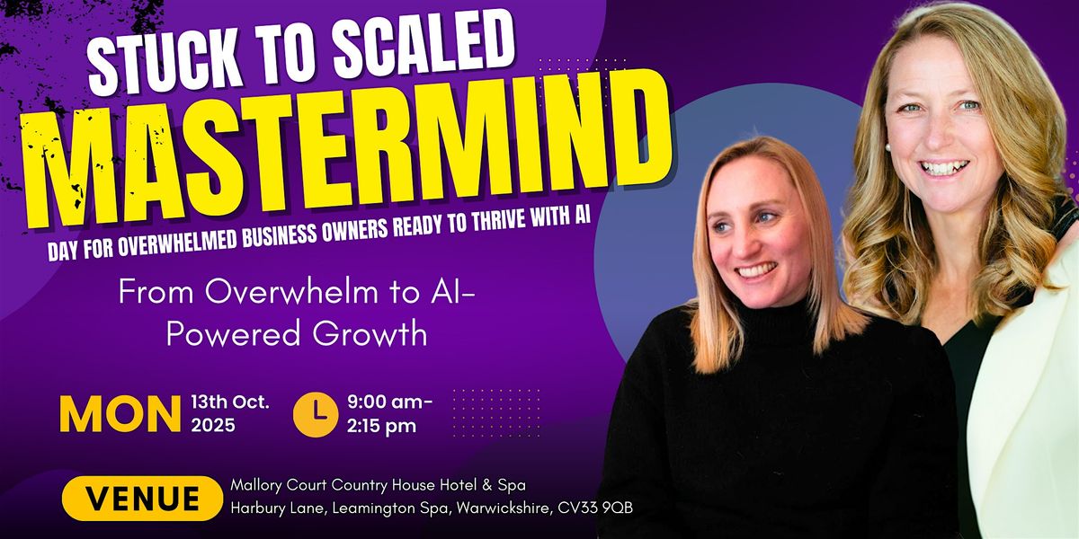 Stuck to Scaled: Mastermind Day for Overwhelmed Business Owners