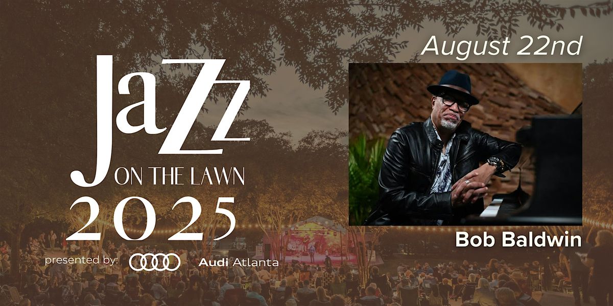 Bob Baldwin: Jazz on the Lawn 2025