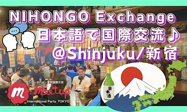 NIHONGO Exchange for Foreigners and Japanese in SHINJUKU