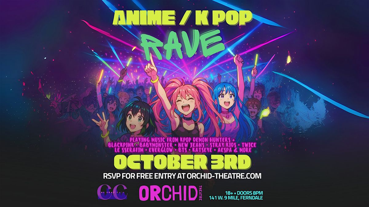 Anime & K Pop Rave at Orchid Theatre