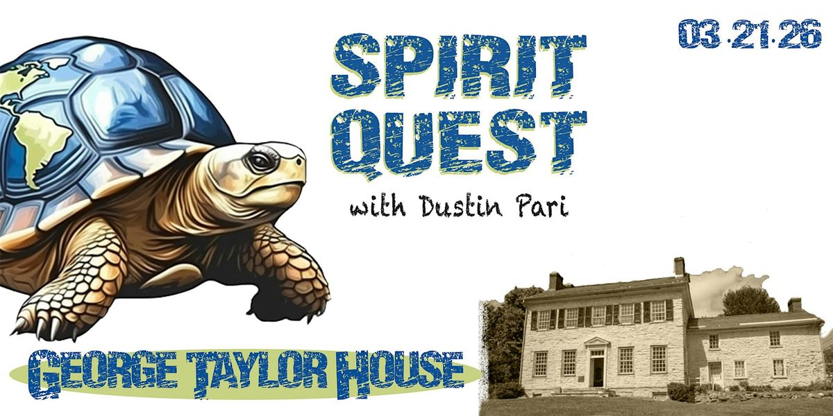 Spirit Quest Returns George Taylor House!