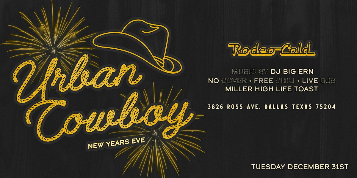 Urban Cowboy: NYE @ Rodeo Cold