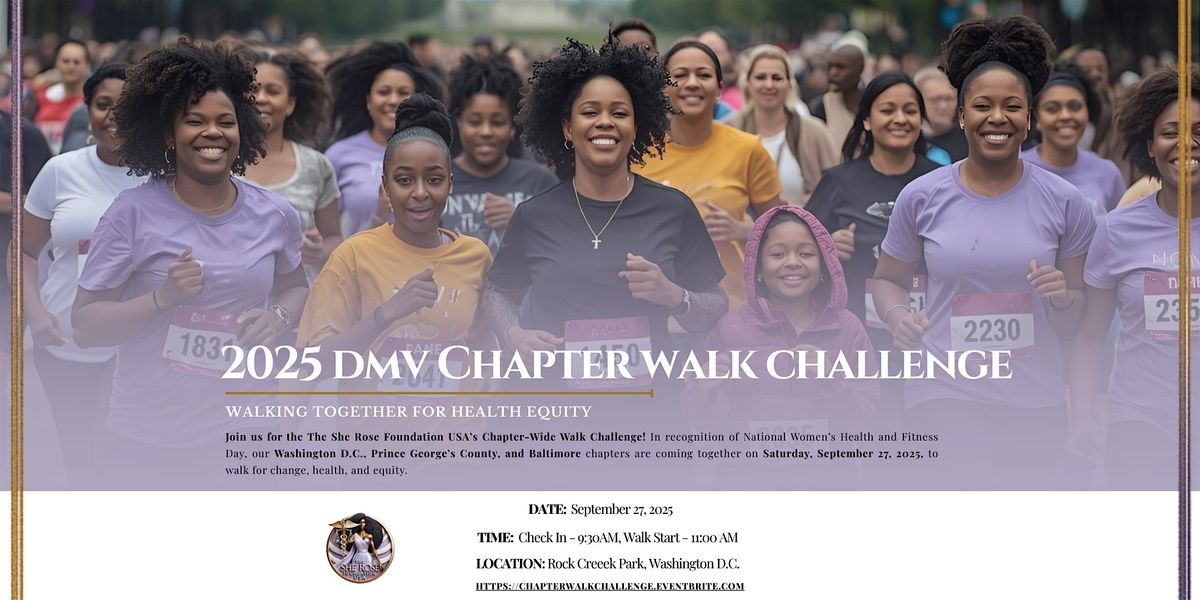 2025 DMV Chapter Walk Challenge - The She Rose Foundation USA