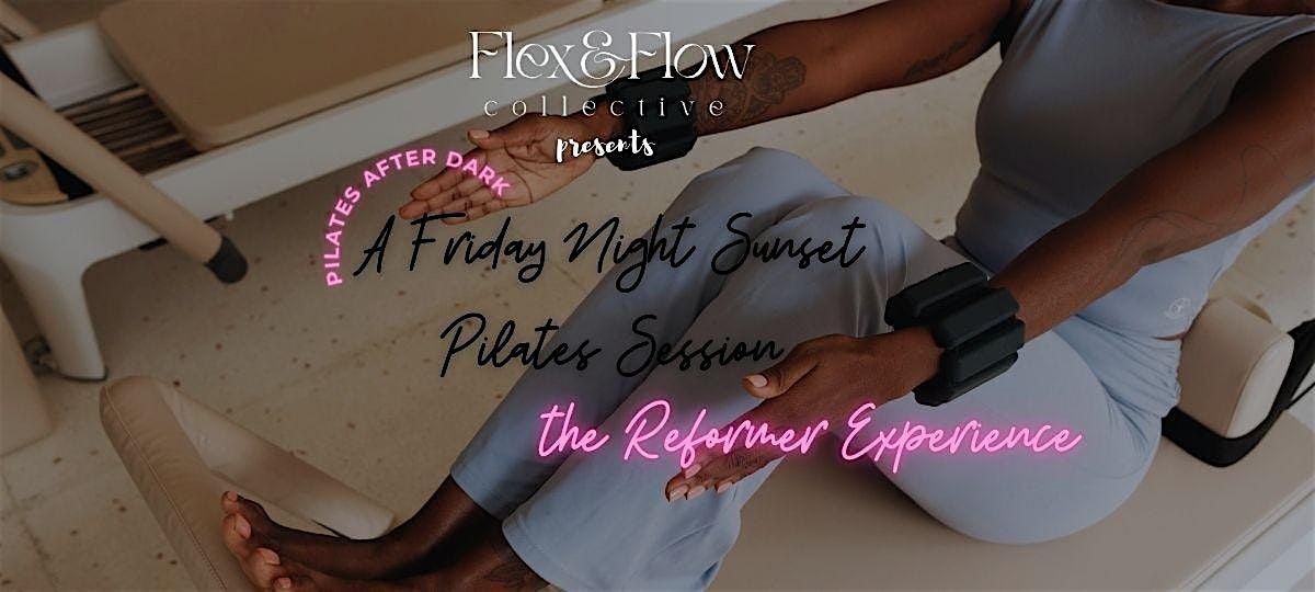 Pilates After Dark: A Friday Night Reformer Sunset Session