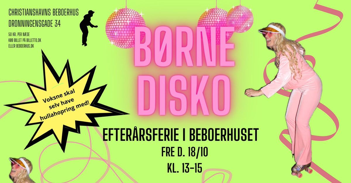 B\u00f8rnedisko i Beboerhuset i efter\u00e5rsferien!