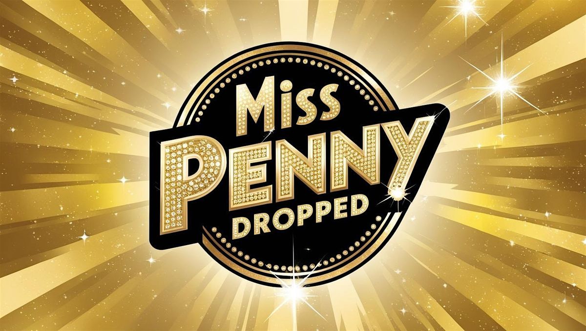 Miss Penny Dropped