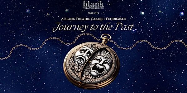 Journey to the Past: A Blank Theatre Cabaret Fundraiser