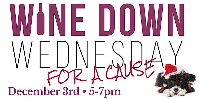 Wine Down Wednesday for a Cause, December 3, 2025