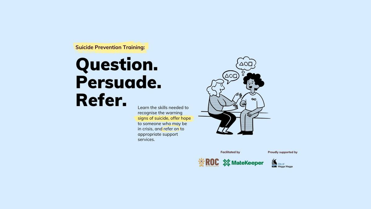 Question. Persuade. Refer. Suicide Prevention Training 