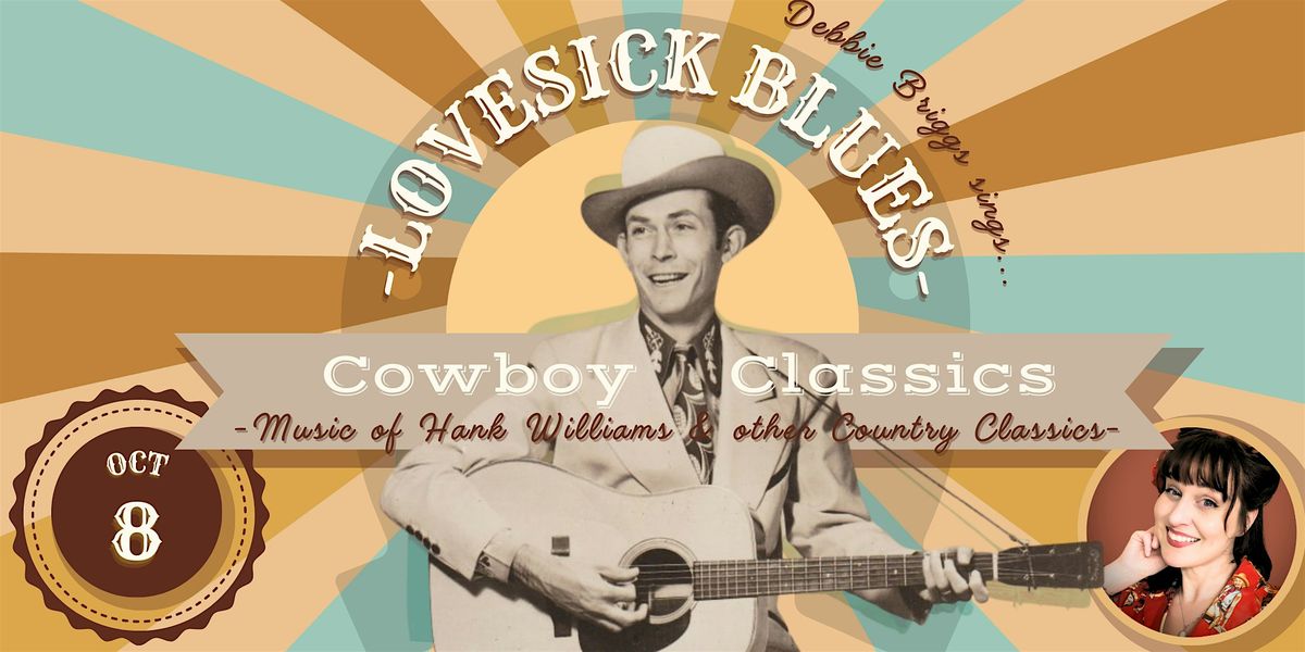 LOVESICK BLUES: The Music of Hank Williams & other Cowboy Classics