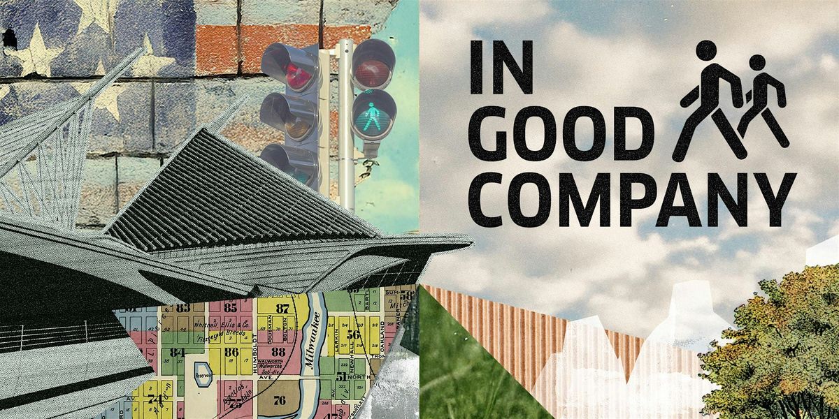 In Good Company: Milwaukee