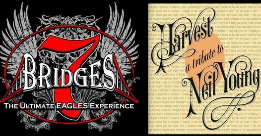 7 Bridges, Ultimate Eagles Experience with Harvest, Neil Young Tribute ...