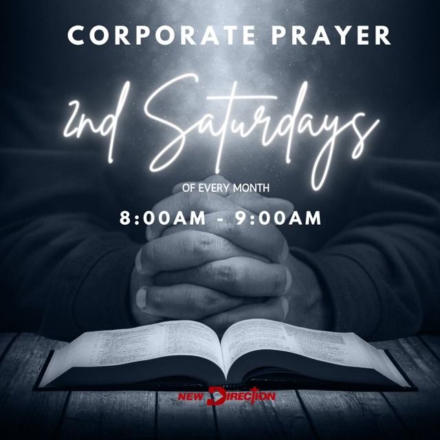 Corporate Prayer | Every 2nd Saturday Each Month | New Direction Chrisian Church