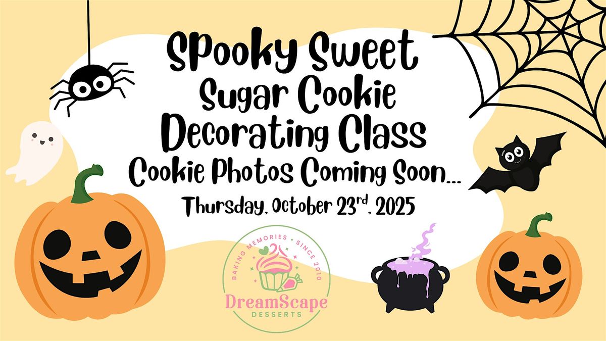 Sugar Cookie Decorating Class with DreamScape Desserts - "Spooky Sweet"