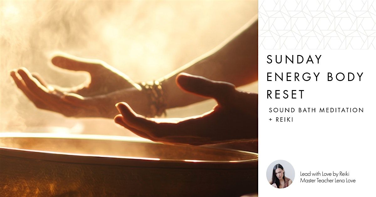 Energy Body Reset: Sound Bath Meditation and Reiki Healing