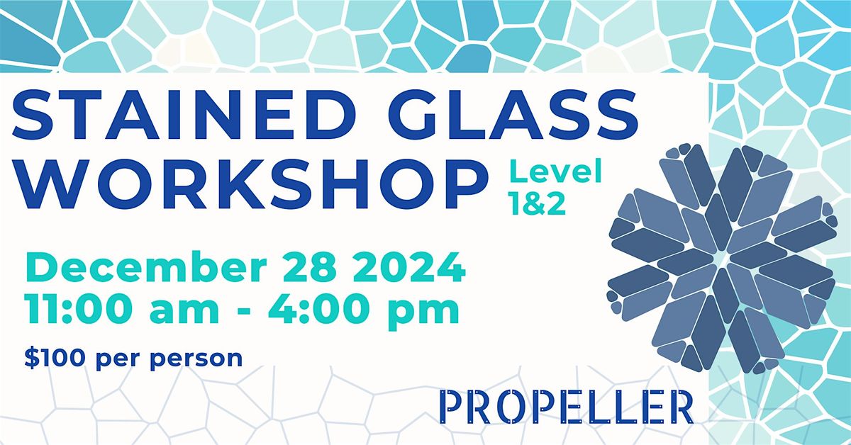 Stained Glass Workshop - Level1 & 2