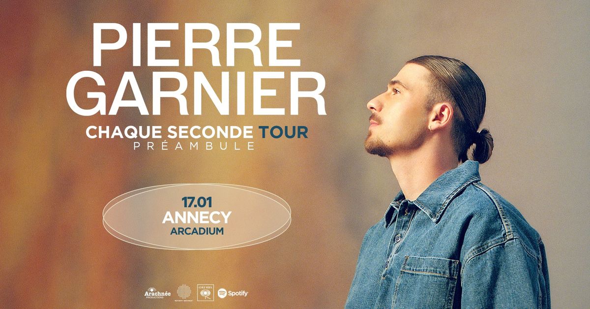 PIERRE GARNIER \u2022 Arcadium, Annecy \u2022 Vendredi 17 janvier 2025