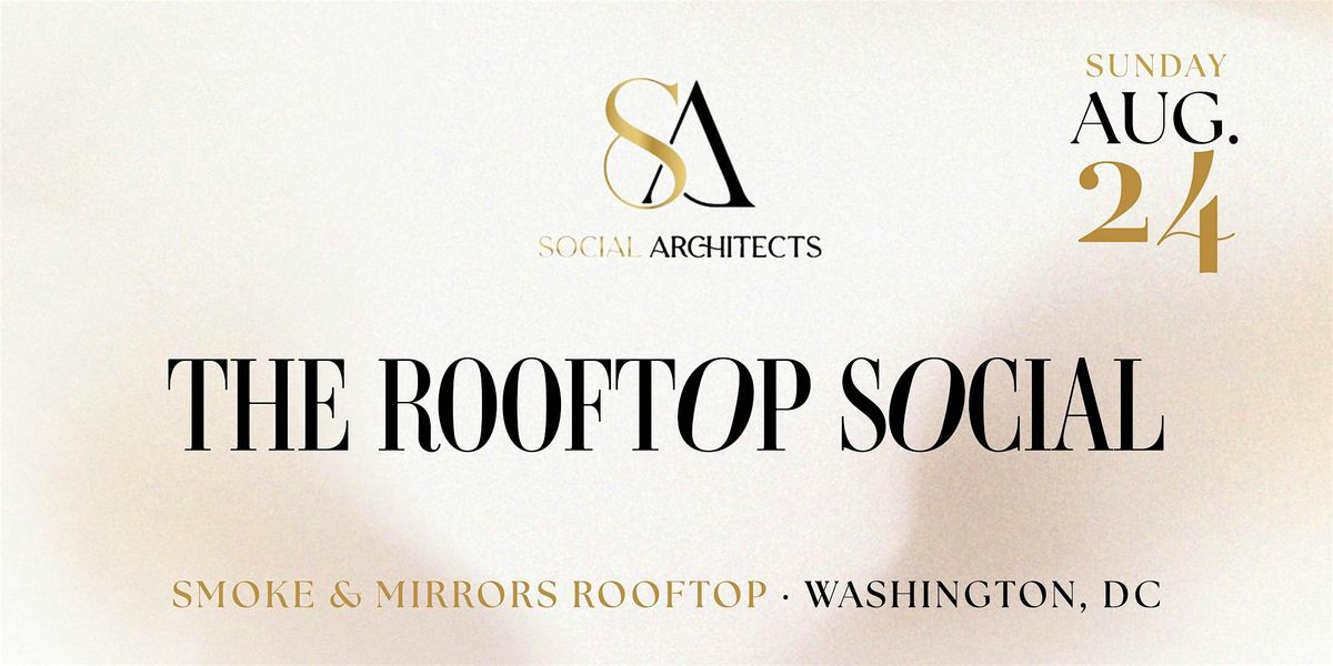 THE ROOFTOP SOCIAL - SMOKE & MIRRORS ROOFTOP BAR