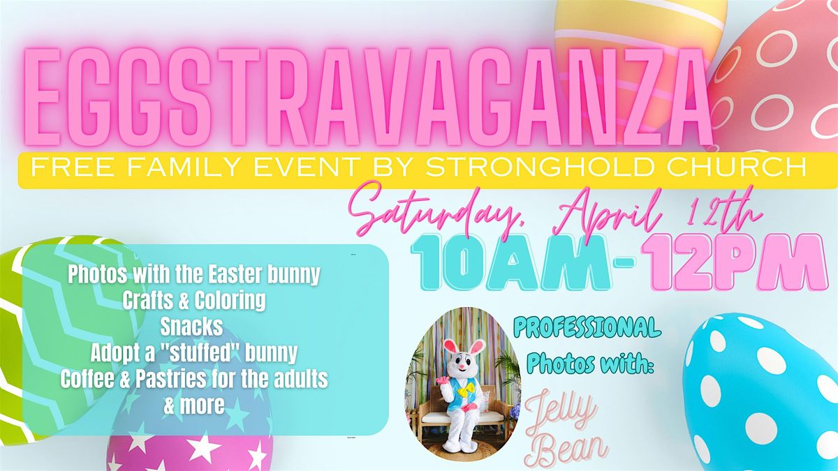 EGGSTRAVAGANZA- FREE FAMILY EASTER EVENT