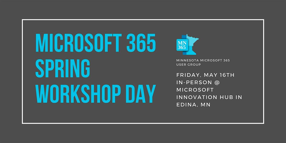 Minnesota Microsoft 365 User Group - Spring Workshop Day 2025