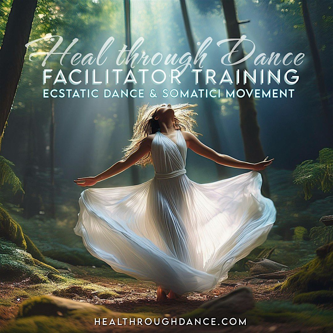 ECSTATIC DANCE & SOMATIC MOVEMENT FACILITATOR TRAINING