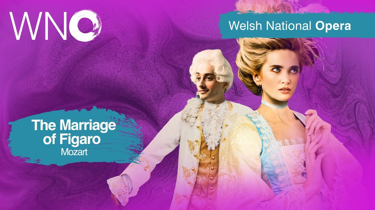 Welsh National Opera - The Marriage of Figaro