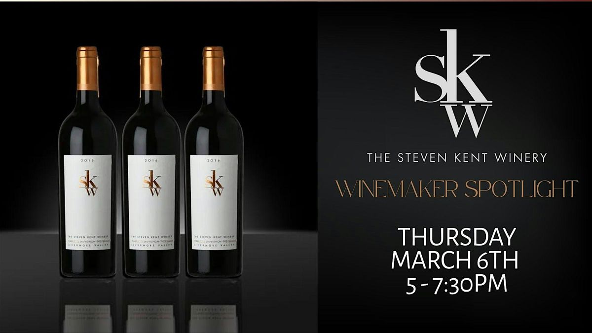 Steven Kent Winemaker Spotlight Tasting Event | Livermore Downtown