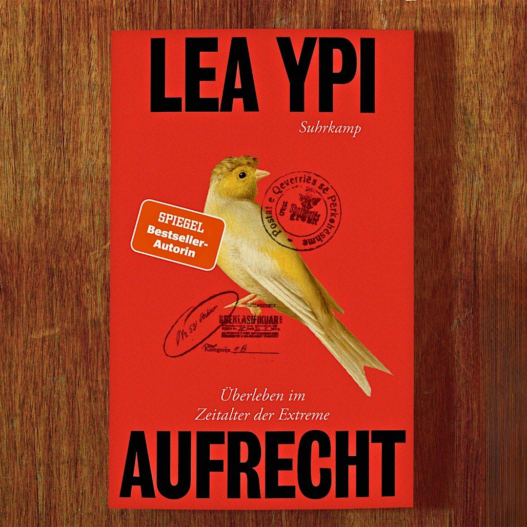 Lesung & Diskussion mit Prof. Dr. Lea Ypi | \u201eAufrecht. \u00dcberleben im Zeitalt