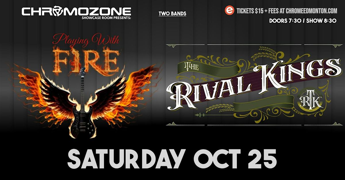 Playing With Fire & The Rival Kings