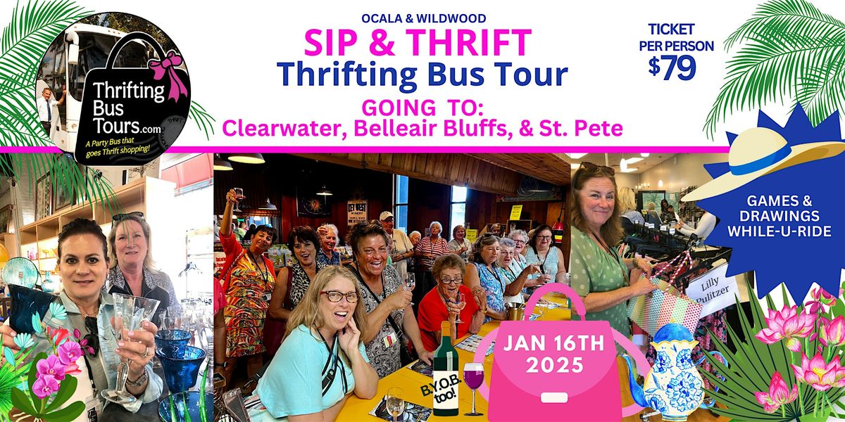 1\/16\/2025  Sip & Thrift Thrifting Bus Tour to Clearwater to St. Pete