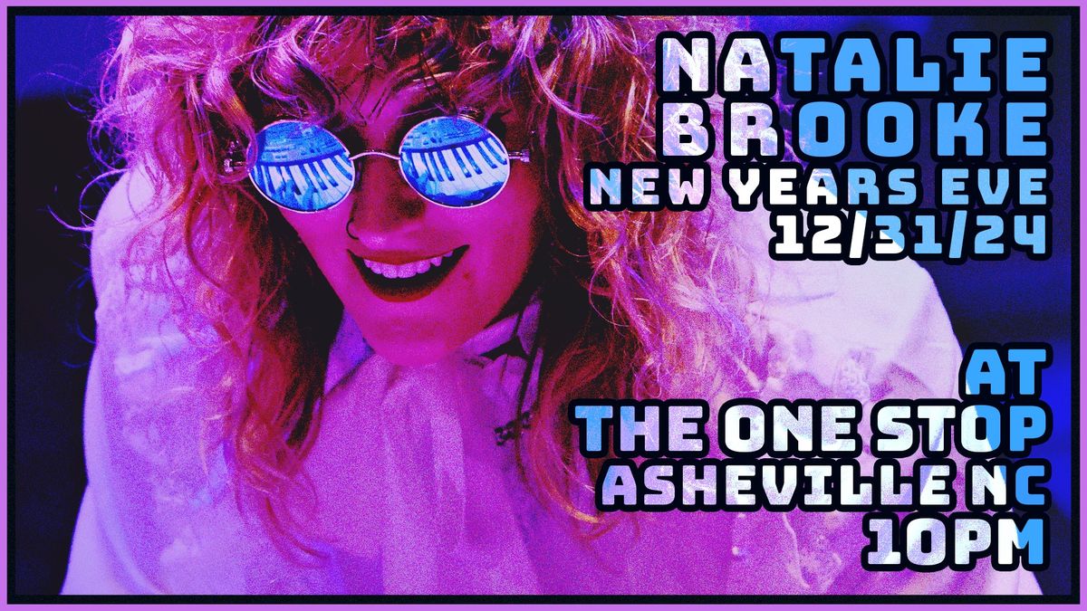 Natalie Brooke\u2014 NYE @ The One Stop!