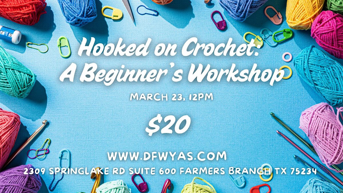 Hooked on Crochet: A Beginner\u2019s Workshop