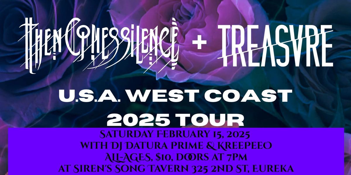 Then Comes Silence & Treasvre ~ Saturday February 15