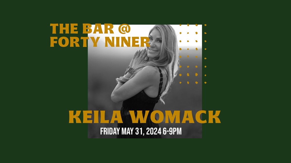 LIVE MUSIC - Keila Womack - The Bar @ Forty Niner