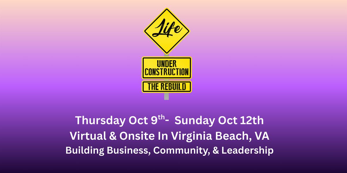 Life Under Construction Conference Weekend 2025