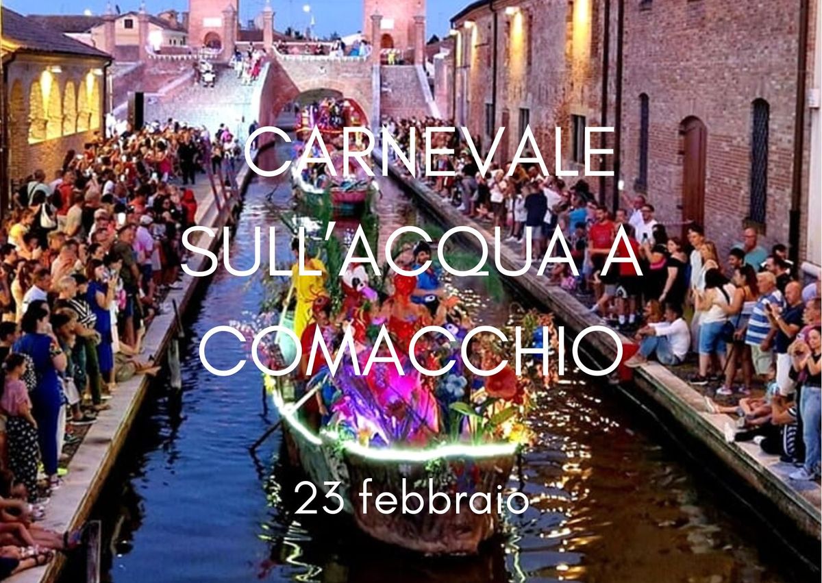 ABBAZIA DI POMPOSA E CARNEVALE SULL\u2019ACQUA A COMACCHIO