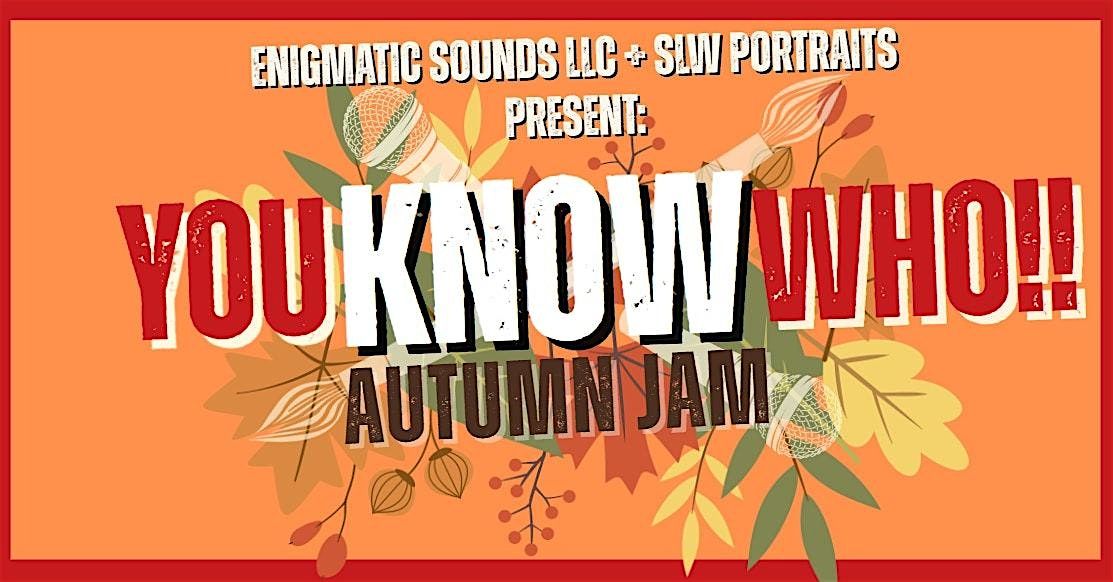 You Know Who!! Autumn Jam