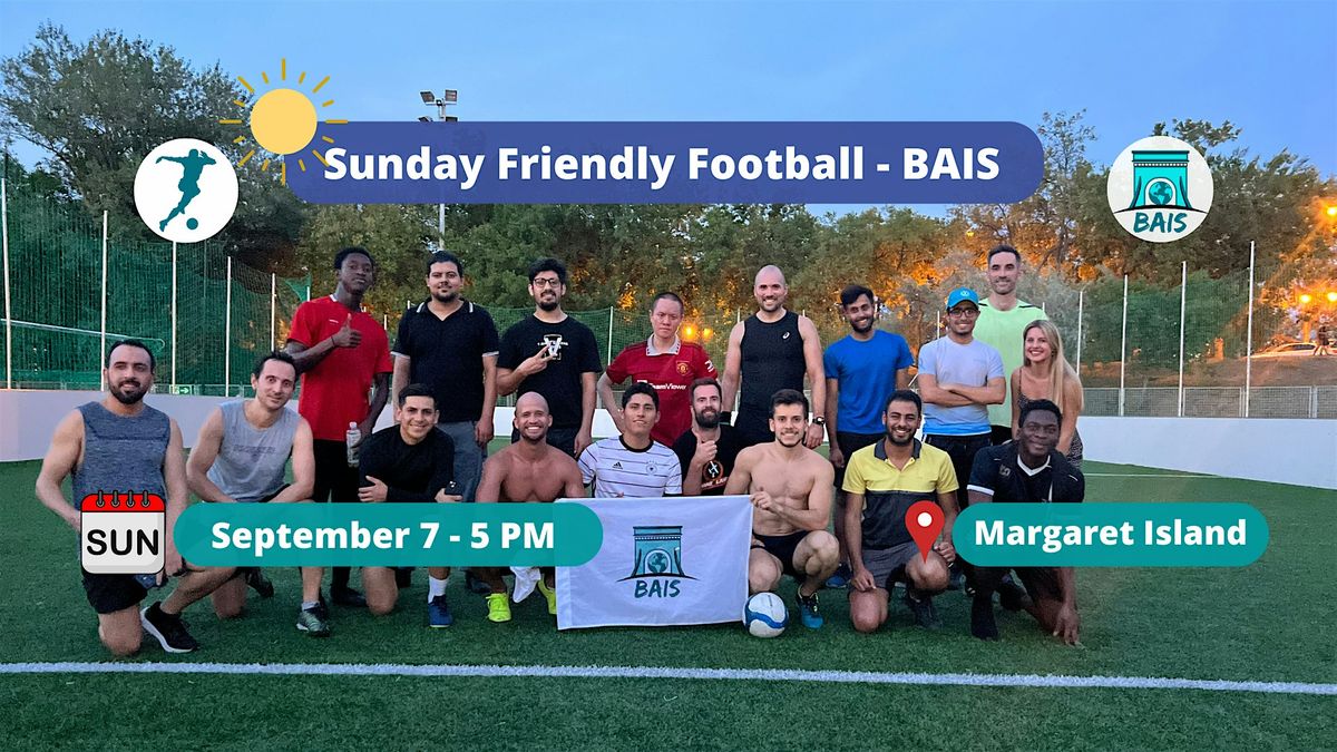 Sunday 5 PM Friendly Football - BAIS