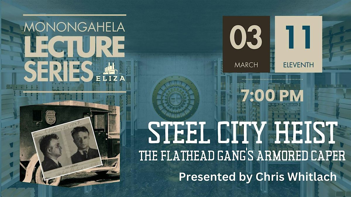 Monongahela Lecture Series - The Flathead Gang's Armored Caper