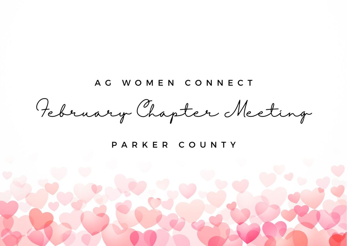 February Chapter Meeting - AWC Parker County