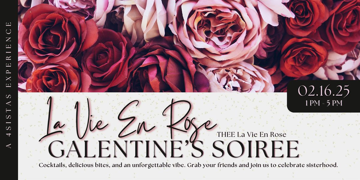 La Vie en Rose Galentine\u2019s Soir\u00e9e