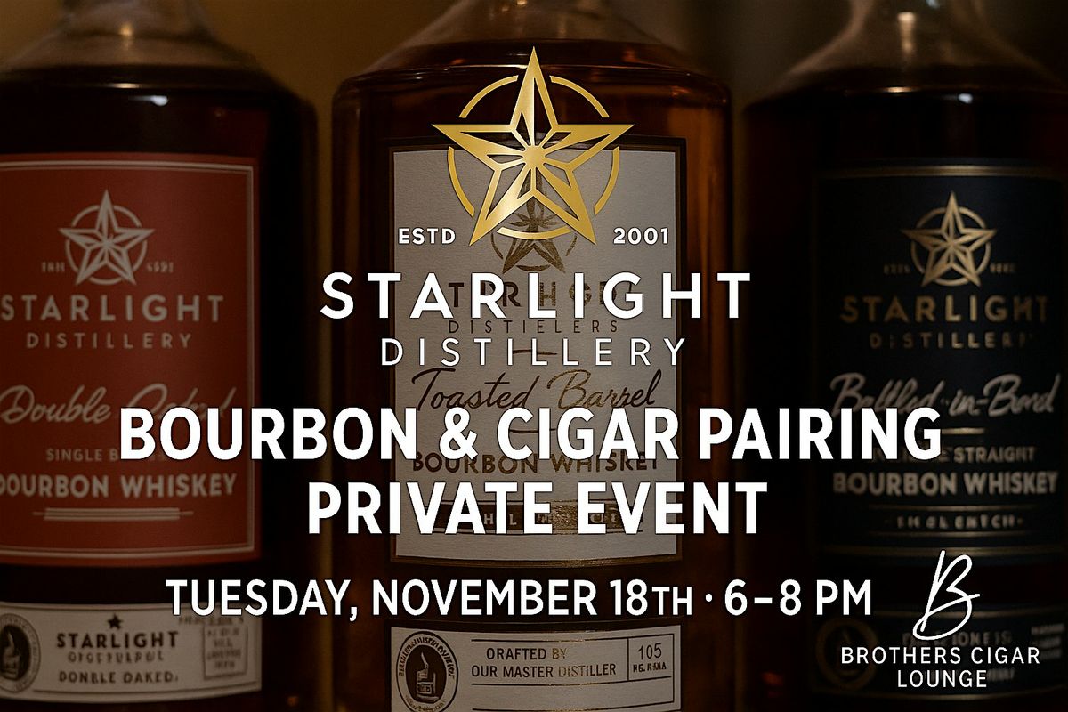Starlight Distillery Cigar & Bourbon Pairing at Brothers Cigar Lounge