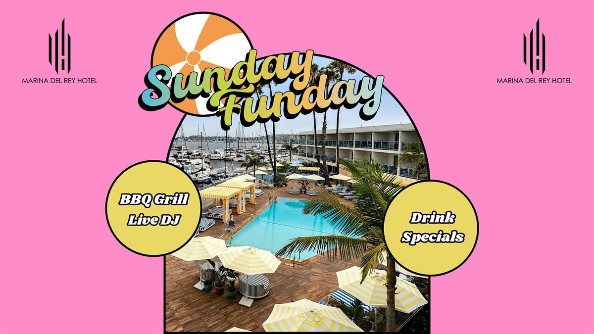 Sunday Funday Pool Parties at Marina del Rey Hotel
